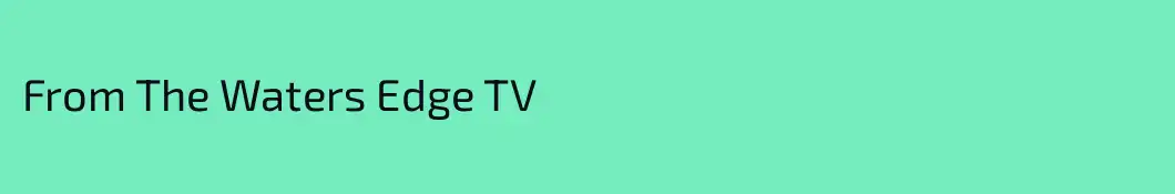 From The Waters Edge TV
